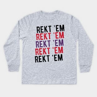 REKT 'EM Kids Long Sleeve T-Shirt